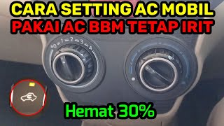 CARA SETTING AC MOBIL AGAR IRIT BBM I CARA MENYETEL AC MOBIL AGAR IRIT BENSIN I CARA MENGGUNAKAN AC [upl. by Ricardo647]