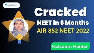 6 महीने में NEET 2022 किया Crack  Kulsoom Haider AIR 852  Unacademy NEET Toppers [upl. by Natanhoj]