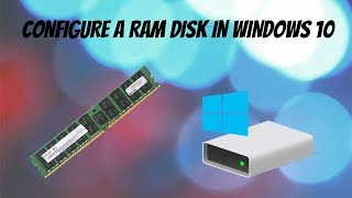 How To Configure A RAM Disk In Windows 10 [upl. by Danika]