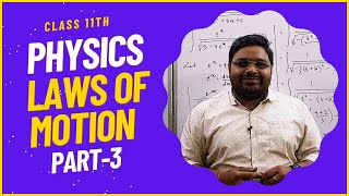 Laws of Motion for Class 11th Made Easy in 2024 Part 3 [upl. by Lorelei]