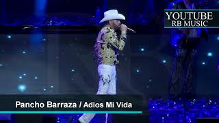 Pancho Barraza  Adios Mi Vida  Auditorio Telmex 2018 [upl. by Gibson63]