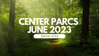 Center Parcs Sherwood Forest  Our family trip June 2023 [upl. by Euqinahs]