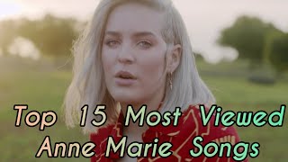 Top 15 Most Viewed AnneMarie Songs [upl. by Moshell]