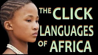 THE BEAUTIFUL CLICK LANGUAGES OF AFRICA [upl. by Ttenaej18]