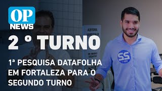 1ª pesquisa Datafolha em Fortaleza para o segundo turno l O POVO NEWS [upl. by Aztiram16]