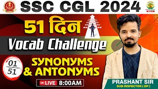 🔴51 दिन Vocab Challenge  Day 01  Synonyms and Antonyms  SSC CGL CPO MTS 2024  Prashant Sir [upl. by Ardnod]