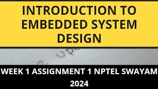 Introduction to Embedded System Design WEEK 1 ASSIGNMENT 1 NPTEL SWAYAM 2024 [upl. by Anitreb]