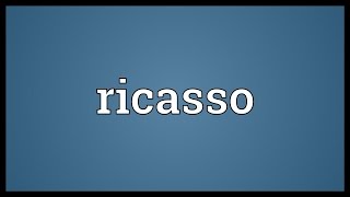 Ricasso Meaning [upl. by Crowns693]