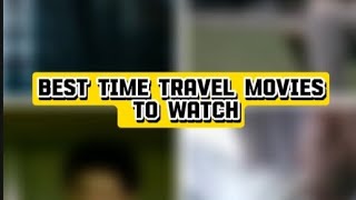 Best TIME TRAVEL movies to watch [upl. by Cleasta120]