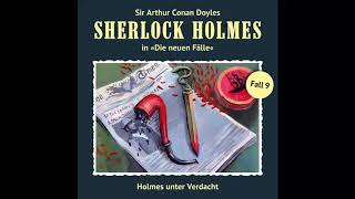 Sherlock Holmes  Die neuen Fälle Fall 09 Holmes unter Verdacht Komplettes Hörspiel [upl. by Eniluqaj]