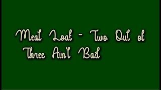 Meat Loaf  Two Out of Three Aint Bad Lyric Video [upl. by Gypsie235]