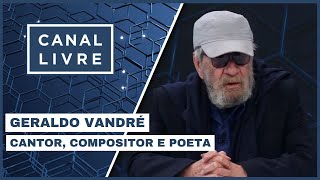 GERALDO VANDRÉ I CANAL LIVRE [upl. by Lorilyn]