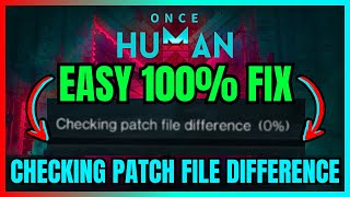 Once Human Checking Patch File Difference EASY FIX WORKING 100 [upl. by Idnew]