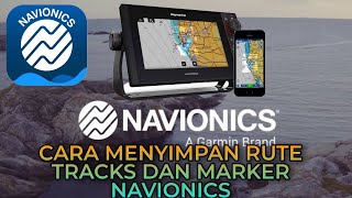 cara simpan rute tracks dan marker di aplikasi navionics boating hd [upl. by Belac]