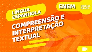 LÍNGUA ESPANHOLA – Compreensão e Interpretação Textual ENEM [upl. by Hanima117]