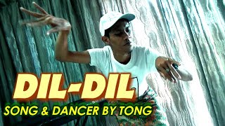 DIL DIL SONG BY amp DANCER BY TONG JUST FOR FUN [upl. by Mott]