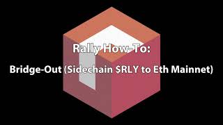 Rally HowTo Bridge Out Sidechain RLY to Ethereum Mainnet [upl. by Nisotawulo443]