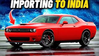 IMPORTING A DODGE CHALLENGER TO INDIA 🇮🇳😱 COST💸  dodgechallenger [upl. by Assecnirp199]