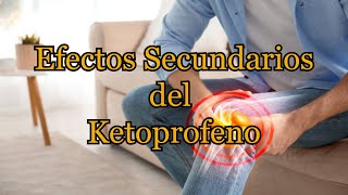 Efectos Secundarios del Ketoprofeno [upl. by Nilreb]