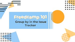 Group by in Freedcamp Issue Tracker [upl. by Ayal]