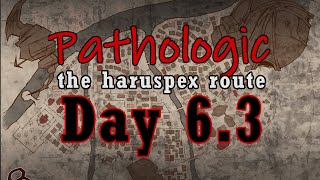 Pathologic Classic HD Haruspex Playthrough Day 6 Part 3 [upl. by Alage112]