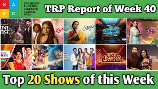 BARC TRP Report of Week 40  Top 20 Shows of this Week [upl. by Grey715]