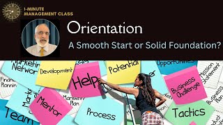 Orientation A Smooth Start or Solid Foundation 1Minute Management Class [upl. by Isadora]