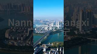 Nanning Guangxi travel beautiful City [upl. by Nytram]