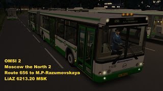 OMSI 2 Moscow the North 2 Route 656 to MPRazumovskaya LiAZ 621320 MSK [upl. by Aelam]