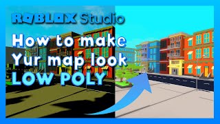 How to make your map look LOW POLY  ROBLOX STUDIO [upl. by Corsiglia]