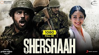 Shershaah Full Movie 2021  Sidharth Malhotra Kiara Advani Shiv Panditt  1080p HD Facts amp Review [upl. by Harras27]