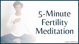 Five Minute Fertility Meditation and Visualization [upl. by Blau466]