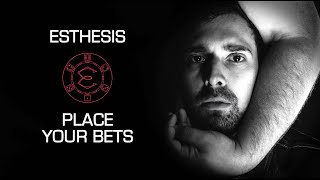 Esthesis  Place Your Bets Official Video [upl. by Yona231]