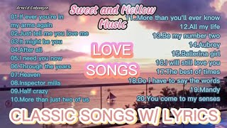 CLASSIC LOVE SONGS W LYRICS Sweet and Mellow Music Collections Beautiful Songs and Relaxing Music [upl. by Kraska228]