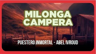 MILONGA CAMPERA  Puestero Inmortal  Abel Ivroud milongas camperas campestre folcloreargentino [upl. by Urbano]