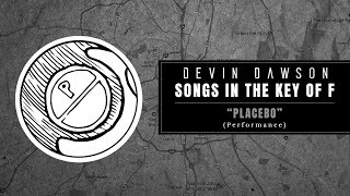 Devin Dawson  quotPlaceboquot Songs In The Key Of F Performance [upl. by Niryt]