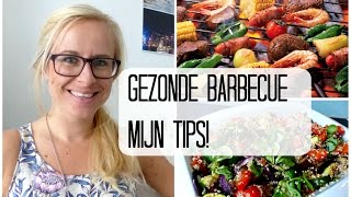 Een Gezonde Barbecue  Mijn tips [upl. by Ikir]