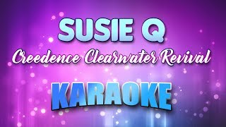 Creedence Clearwater Revival  Susie Q Karaoke amp Lyrics [upl. by Menzies]