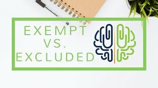 Exempt vs Excluded in 4 minutes Series 636566 [upl. by Noicpesnoc182]