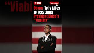 Obama Tells Allies to Reevaluate President Biden’s “Viability” [upl. by Briggs]