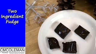 2 Ingredient Fudge Recipe [upl. by Trilley]