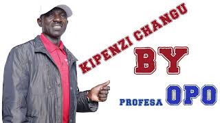 Kipenzi Changu By Profesa Opo [upl. by Mark]