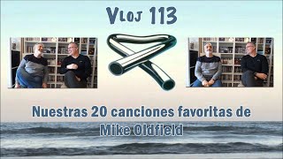 Vloj 113 Nuestros 20 temas favoritos de Mike Oldfield [upl. by Leivad]