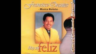 Hoy Soy Feliz  Francisco Orantes [upl. by Attelahs]