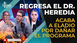 REGRESA EL DR HEREDIA Y ACABA A ELADIO HERNÁNDEZ POR DAÑAR EL PROGRAMA EL RECETARIO [upl. by Senior]