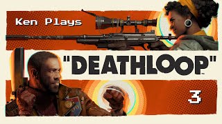 Ken Plays  Deathloop 3  2Bit [upl. by Grath]