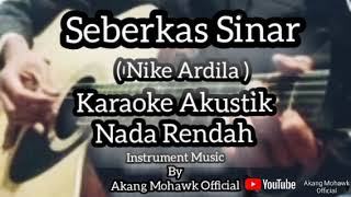 KARAOKE AKUSTIK NADA RENDAH  SEBERKAS SINAR  NIKE ARDILA [upl. by Richelle]