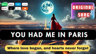 You Had Me in Paris Official Ballad  Romantic Love Song  Original Music [upl. by Windzer862]