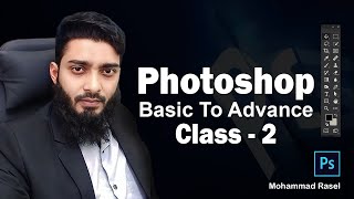 Photoshop Basic To Advance Class 2  Graphic Design Free Course  Mohammad Rasel [upl. by Ansaev]