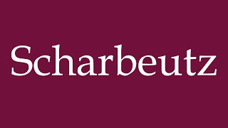 How to Pronounce Scharbeutz Correctly in German [upl. by Legin]